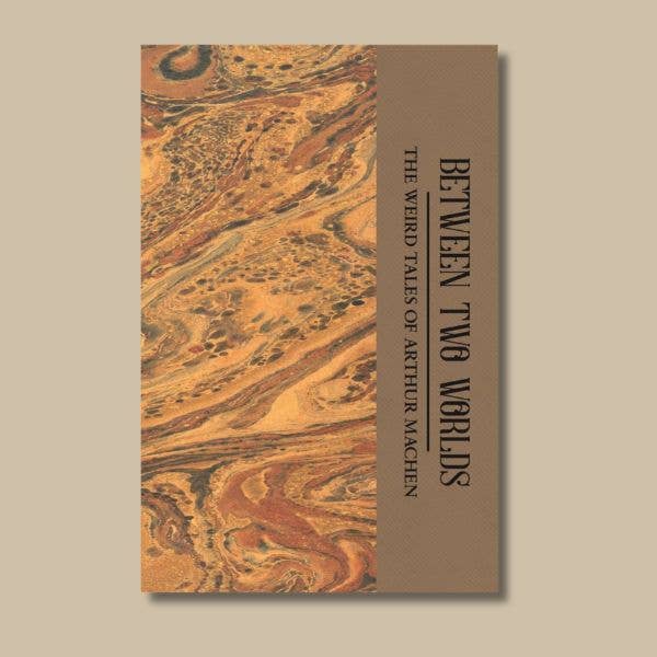 Between Two Worlds: The Weird Tales of Arthur Machen, Wordsworth paperback with orange and brown marbled cover design and brown title panel