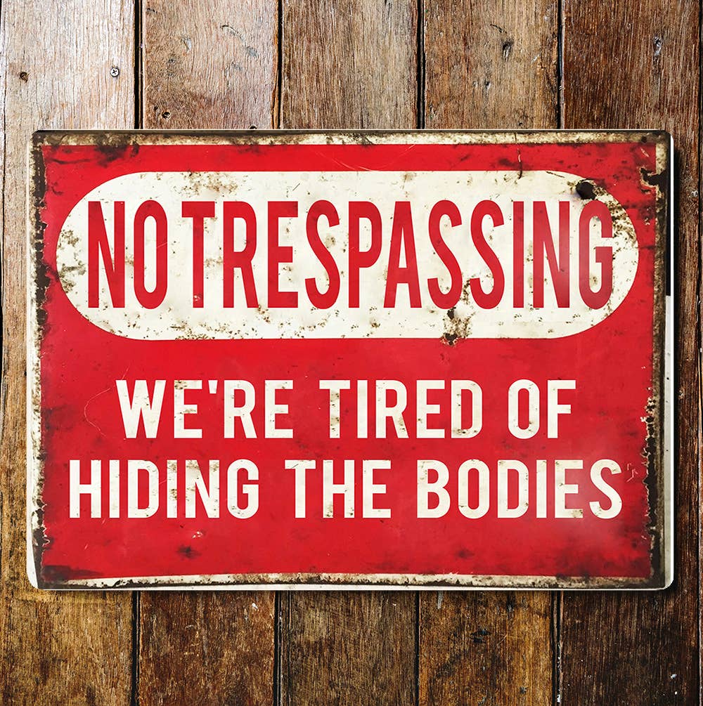 No Trespassing Funny Art Metal Sign Plaque