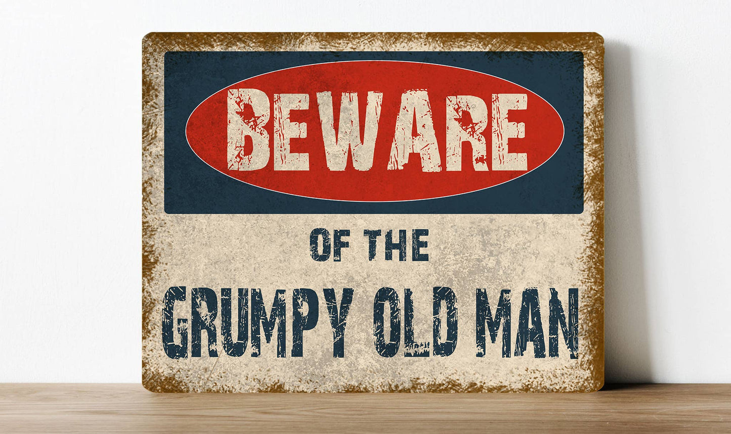 Beware of the Grumpy Old Man Metal Sign